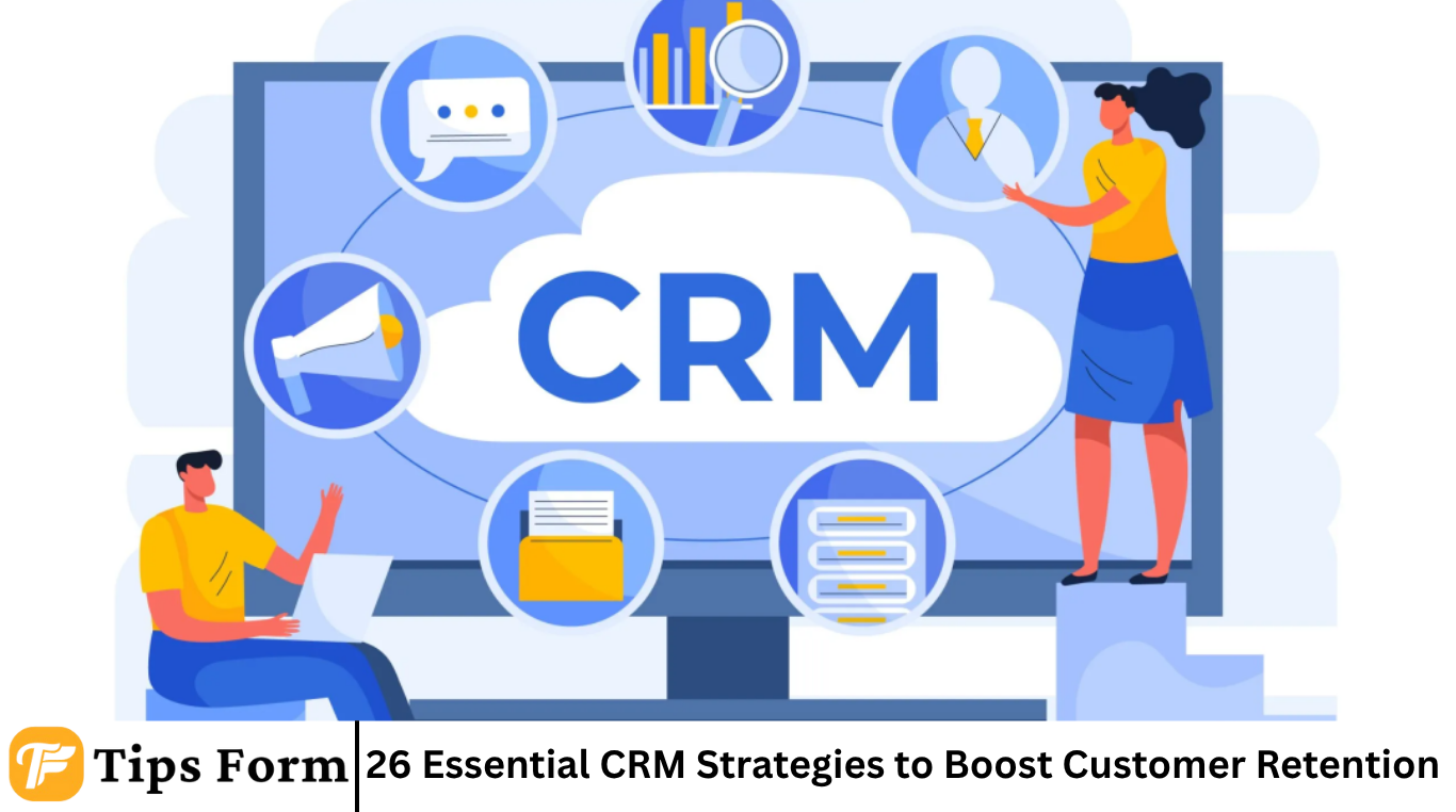 26 Essential CRM Strategies to Boost Customer Retention- Tips Form