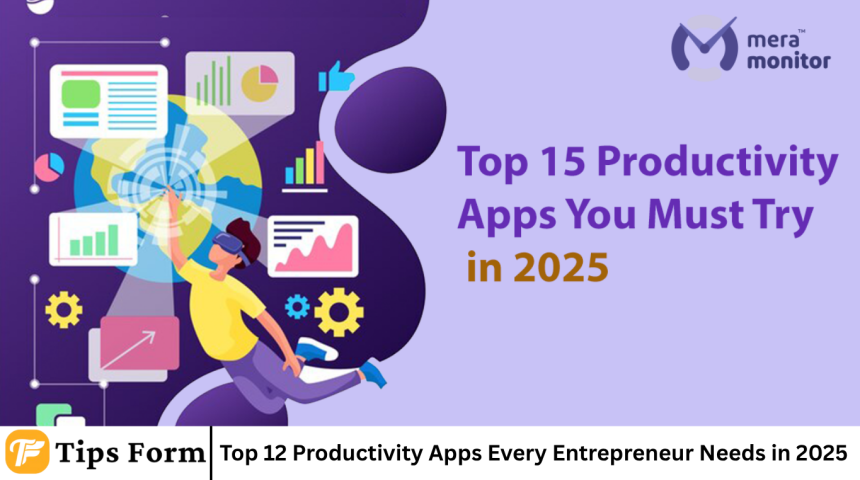 Top 12 Productivity Apps Every Entrepreneur Needs in 2025