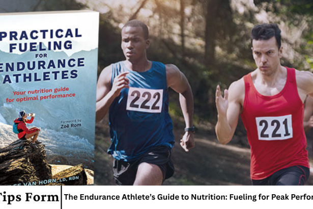 The Endurance Athlete’s Guide to Nutrition: Fueling for Peak Performance