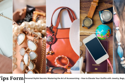 Personal Stylist Secrets: Mastering the Art of Accessorizing – How to Elevate Your Outfits with Jewelry, Bags, and Beyond